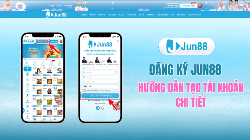Đăng Ký JUN88 – Hướng Dẫn Tạo Tài Khoản 2026